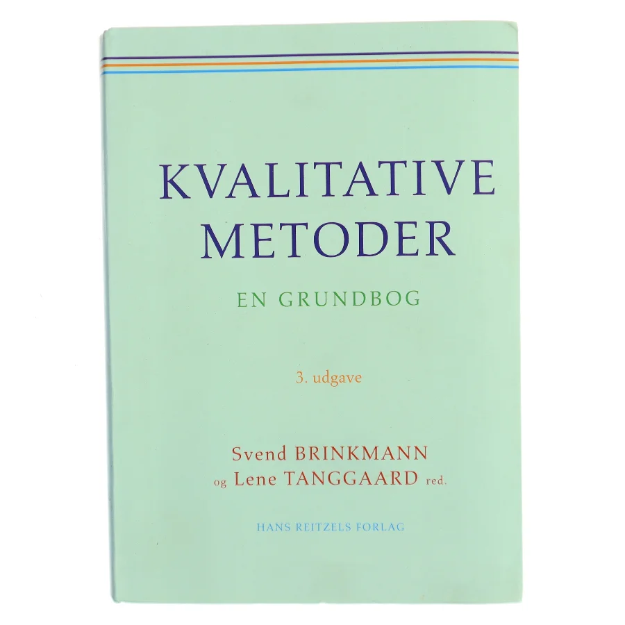 Kvalitative metoder : en grundbog (Bog)