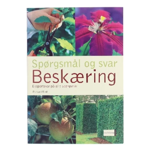 Beskæring : ekspertsvar på alle spørgsmål af Richard Bird (Bog)