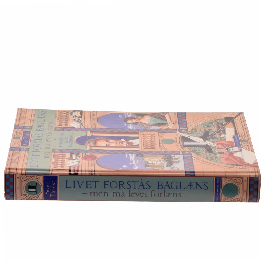 Livet forstås baglæns - men må leves forlæns af Peter Thielst (Bog)