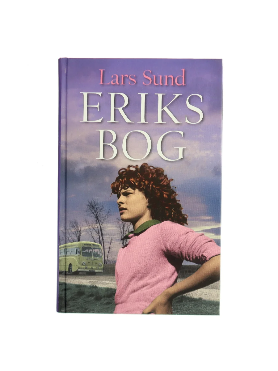 Forsiden af Eriks bog : roman af Lars Sund