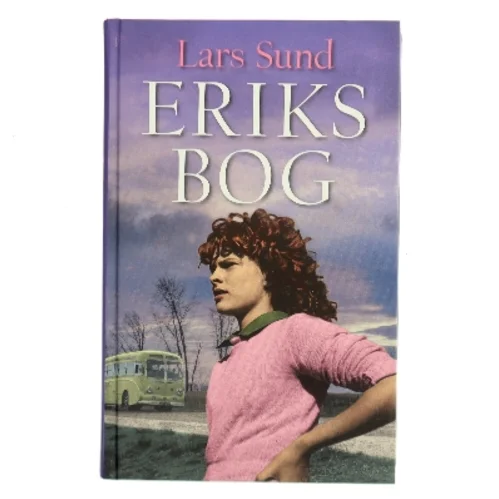 Eriks bog : roman af Lars Sund (Bog)
