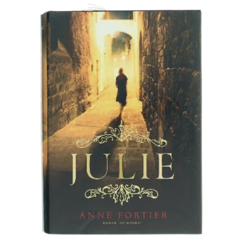 Julie : en roman (Klassesæt) af Anne Fortier (Bog)