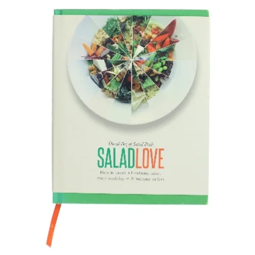 Salad love : how to create a lunchtime salad, every weekday, in 20 minutes or less af David Bez (Bog)