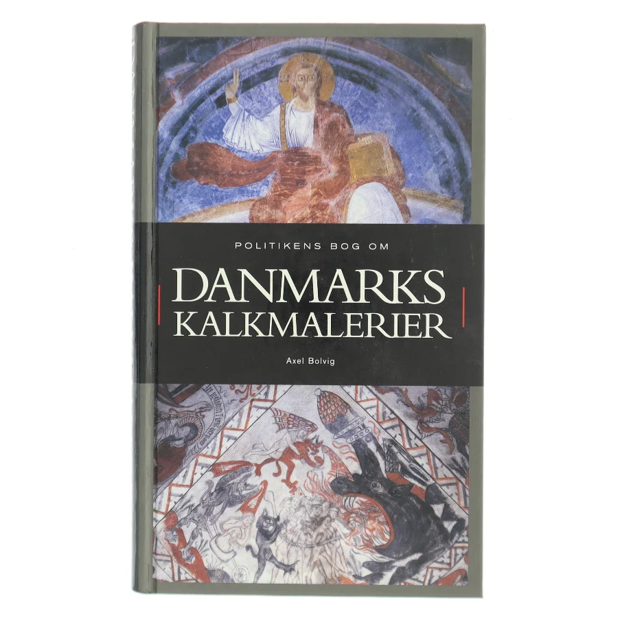Politikens bog om Danmarks kalkmalerier af Axel Bolvig (Bog)
