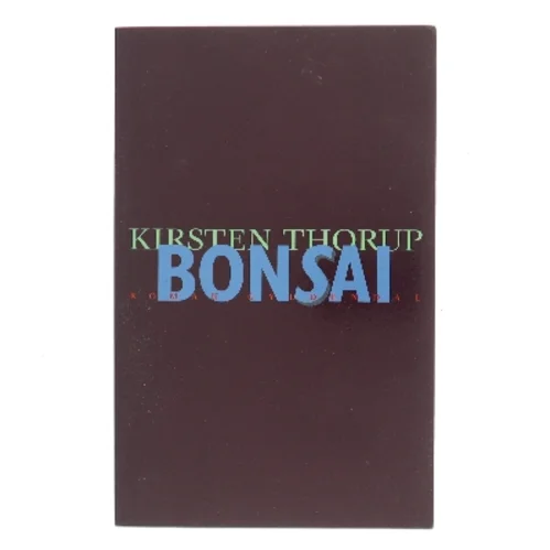 Bonsai af Kirsten Thorup (Bog)