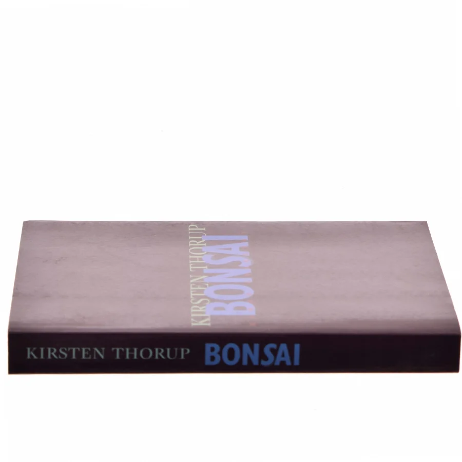 Bonsai af Kirsten Thorup (Bog)