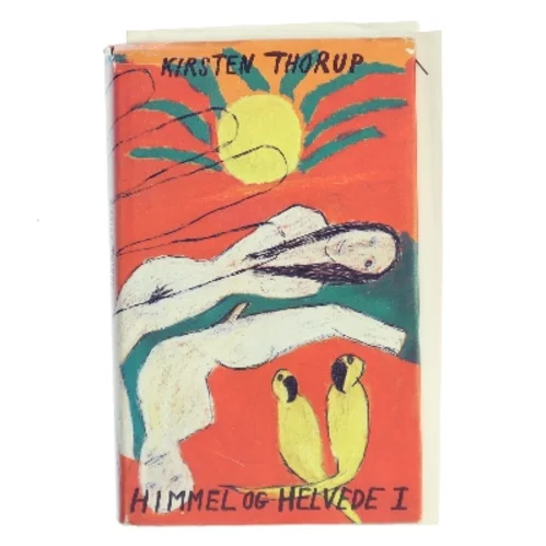 Himmel og Helvede I af Kirsten Thorup (Bog)