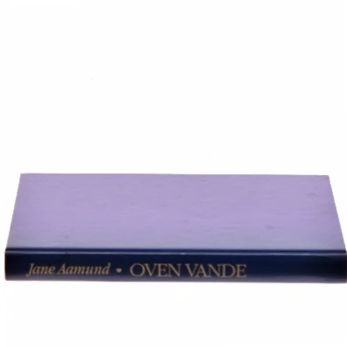 Oven Vande af Jane Aamund (Bog)