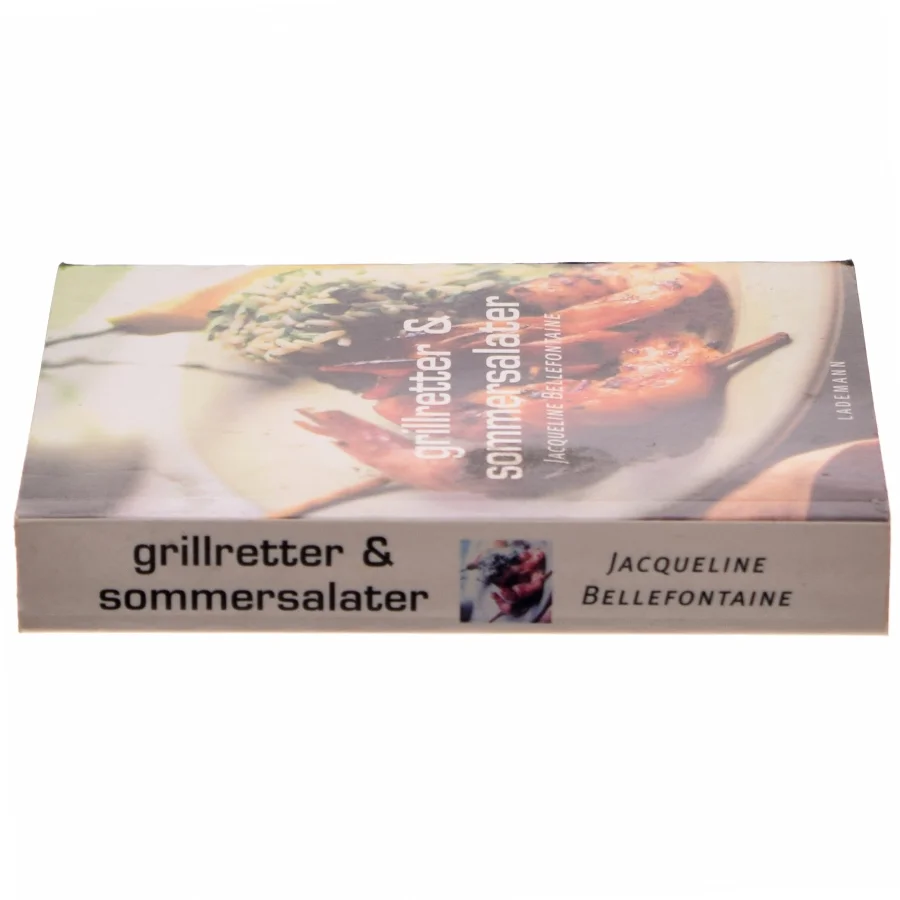 Grillretter & sommersalater af Jacqueline Bellefontaine (Bog)