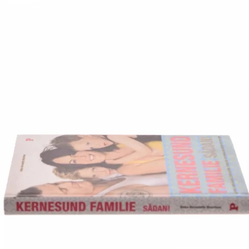 Kernesund familie sådan! : livsstil, uden sukker, stress og kemi, passer ind i din hverdag og ændrer den for evigt af Ninka Mauritson (Bog)