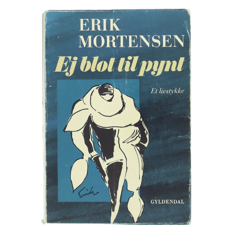 Ej blot til pynt af Erik Mortensen (Bog)