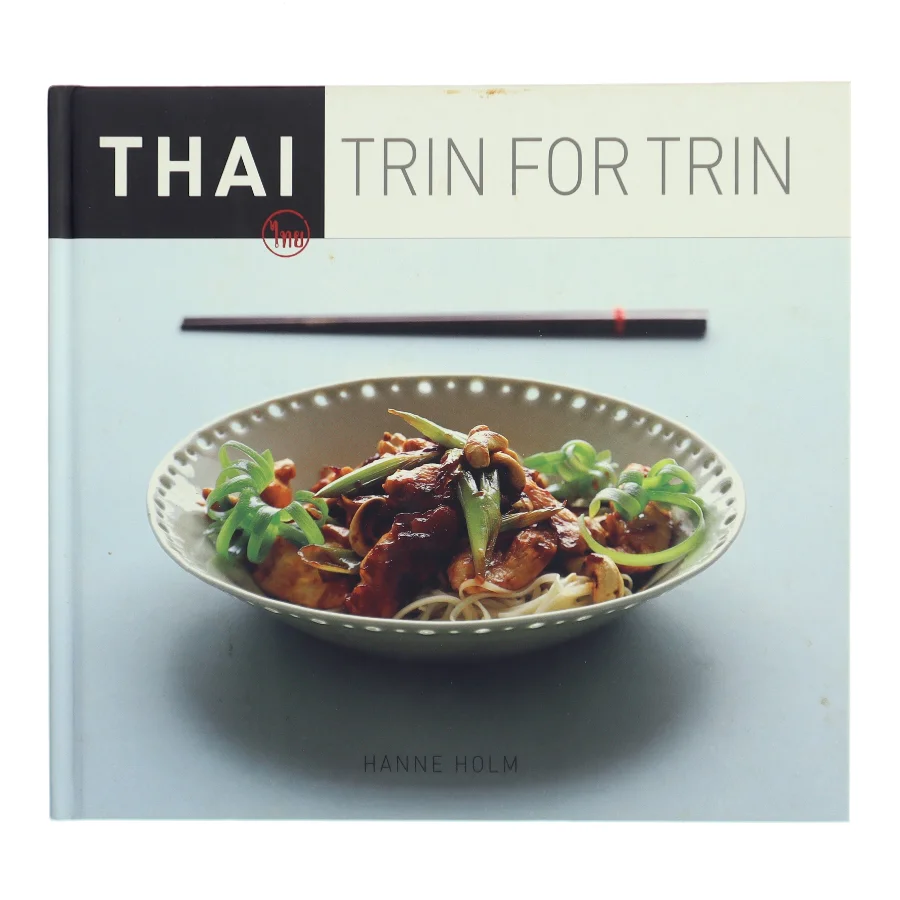 Thai trin for trin af Hanne Holm (f. 1951) (Bog)