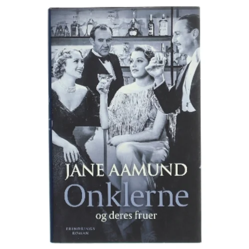 Onklerne og deres fruer : erindringsroman af Jane Aamund (Bog)