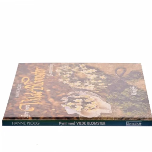 Pynt med Vilde Blomster & andre ting af Hanne Ploug (Bog)