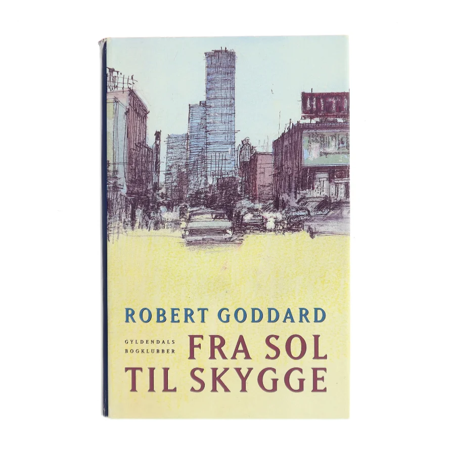 Fra sol til skygge : roman af Robert Goddard (Bog)