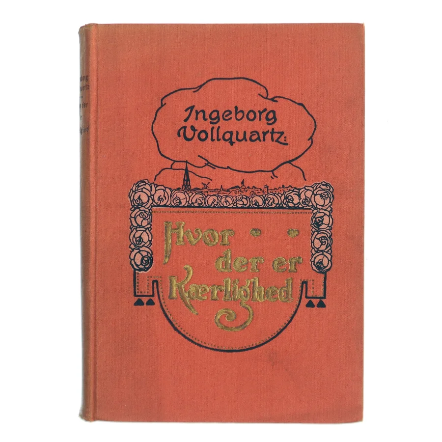 Hvor der er Kærlighed af Ingeborg Vollquartz (Bog)