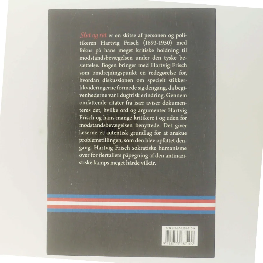 Slet og ret : Hartvig Frisch og modstandsbevægelsen af Lars Friis Olsen (Bog)