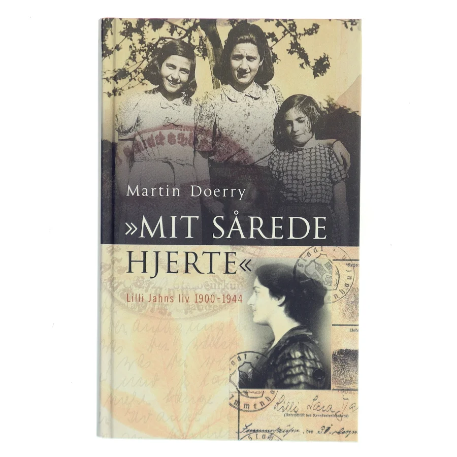 "Mit sårede hjerte" : Lilli Jahns liv 1900-1944 af Martin Doerry (Bog)
