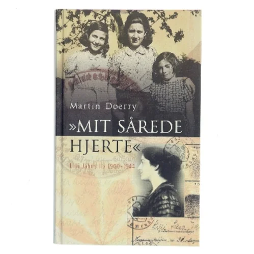 "Mit sårede hjerte" : Lilli Jahns liv 1900-1944 af Martin Doerry (Bog)