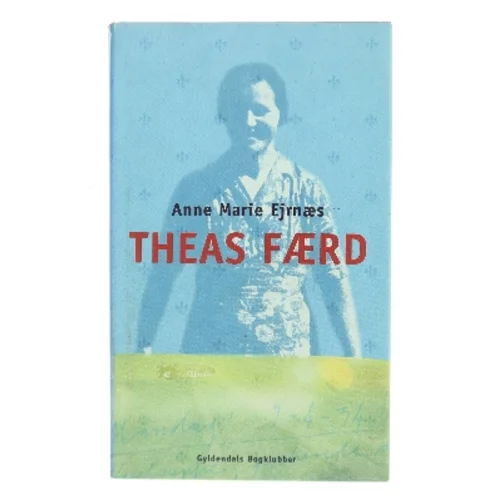 Theas færd : roman af Anne Marie Ejrnæs (Bog)