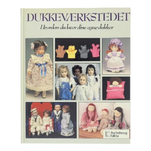 Dukkeværkstedet : hvordan du laver dine egne dukker af Tone Bergli Joner (Bog)