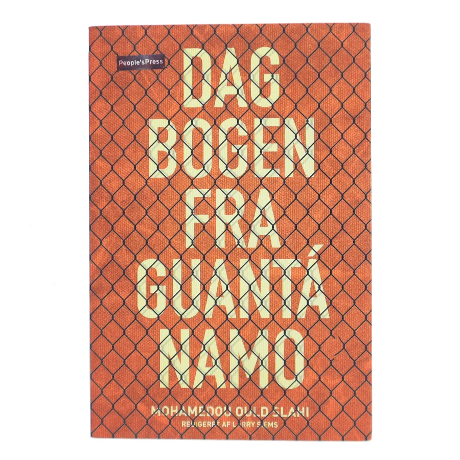 Dagbogen fra Guantánamo af Mohamedou Ould Slahi (f. 1970) (Bog)