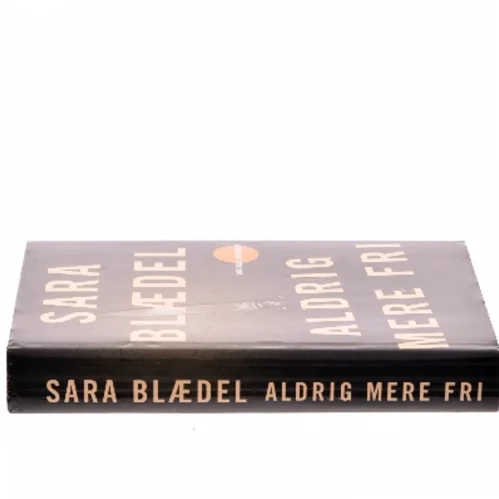 Aldrig mere fri af Sara Blædel (Bog)