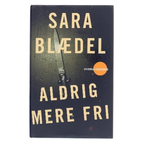 Aldrig mere fri af Sara Blædel (Bog)