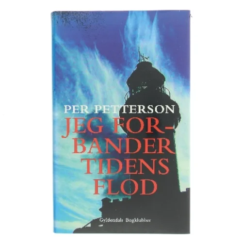 Jeg forbander tidens flod : roman af Per Petterson (Bog)
