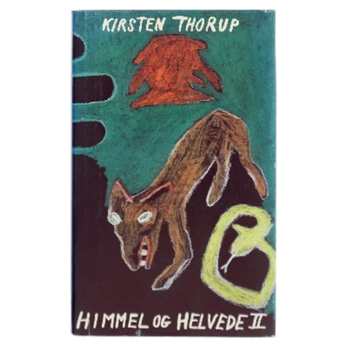 Himmel og Helvede II af Kirsten Thorup (Bog)