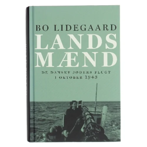 Landsmænd : de danske jøders flugt i oktober 1943 af Bo Lidegaard (Bog)