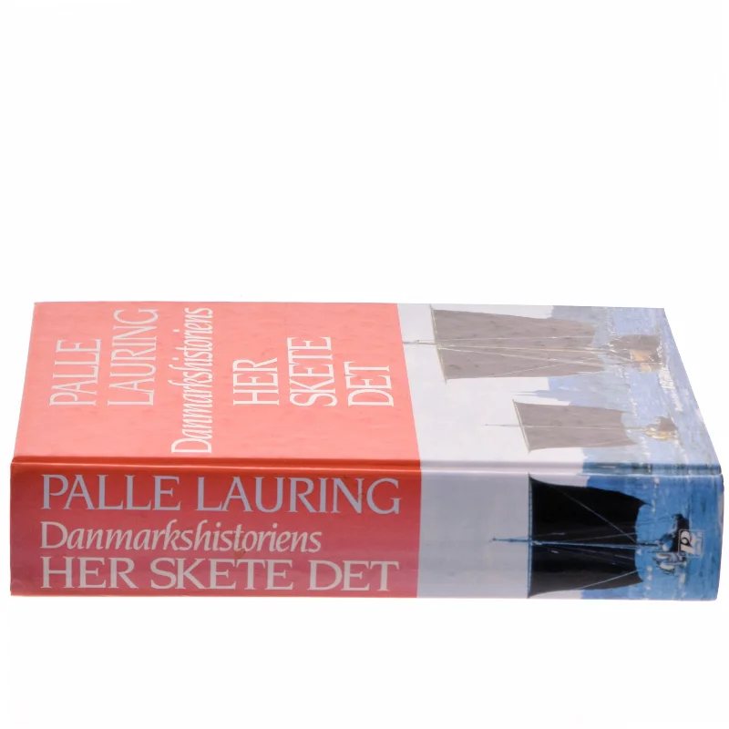 Danmarkshistoriens - Her Skete Det af Palle Lauring (Bog)