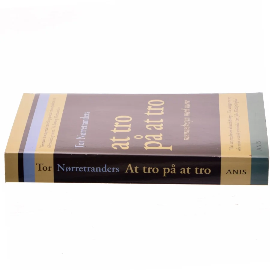 At tro på at tro : menneskesyn med mere af Tor Nørretranders (Bog)