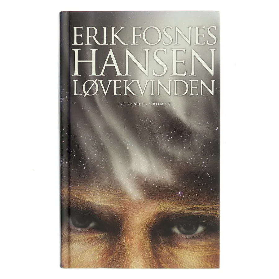 Løvekvinden : roman af Erik Fosnes Hansen (f. 1965) (Bog)