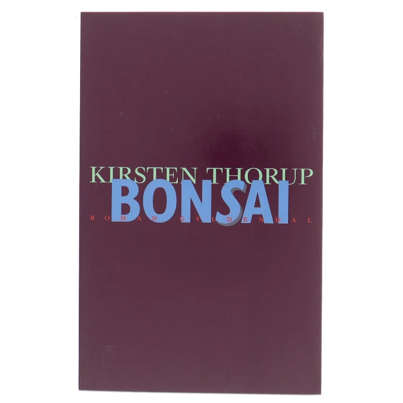 Bonsai af Kirsten Thorup (Bog)