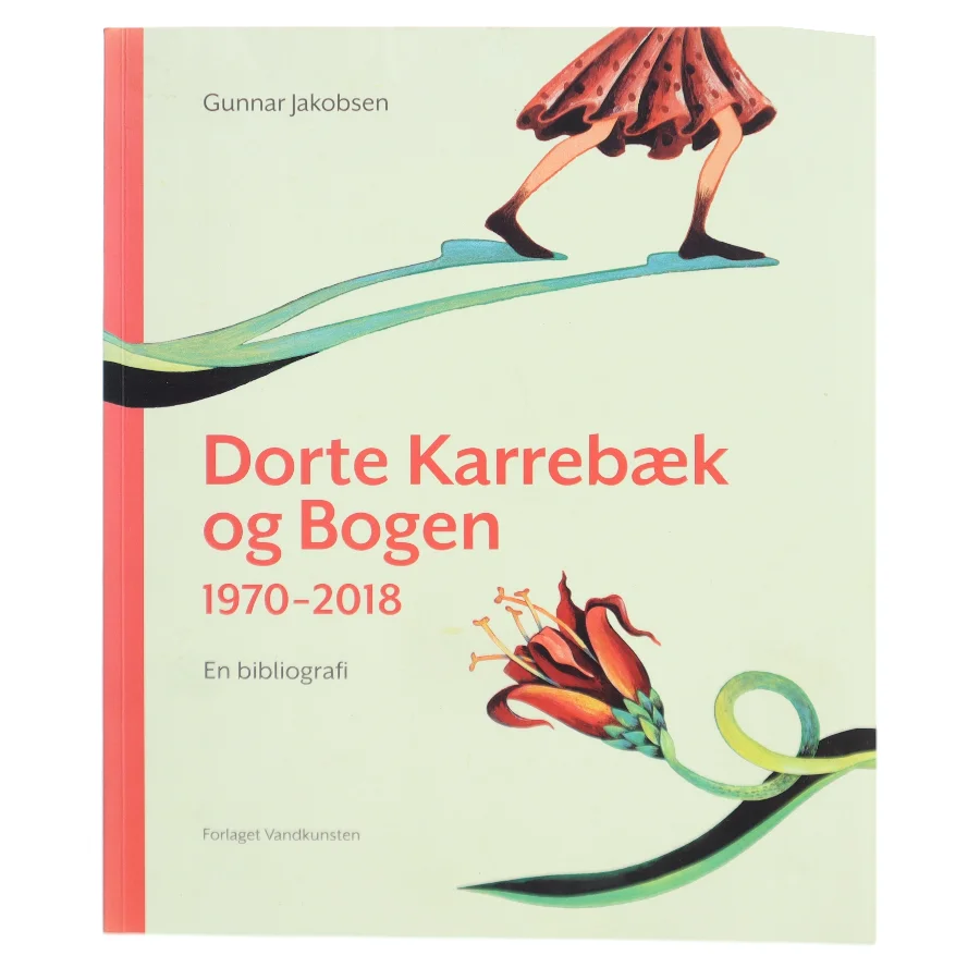 Dorte Karrebæk og bogen : 1970-2018 : en bibliografi af Gunnar Jakobsen (Bog)