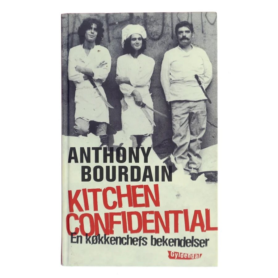 Kitchen confidential : en køkkenchefs bekendelser af Anthony Bourdain (Bog)