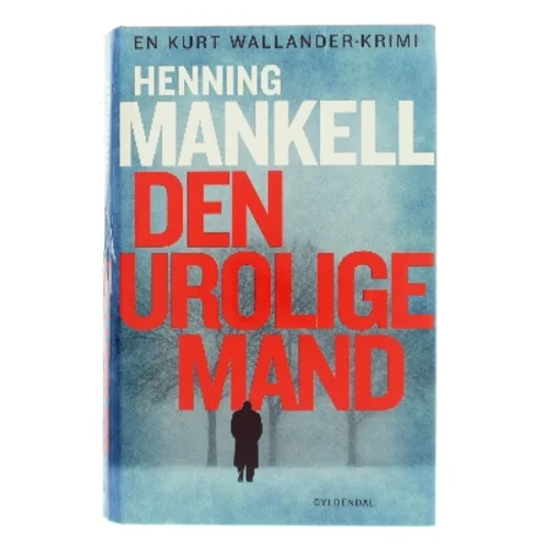 Den urolige mand : kriminalroman af Henning Mankell (Bog)