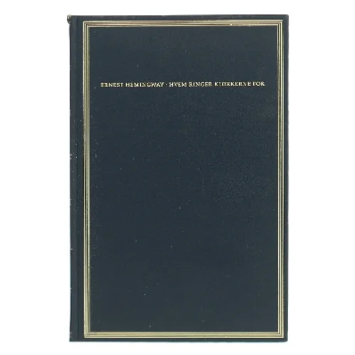 Hvem ringer klokkerne for af Ernest Hemingway (Bog)