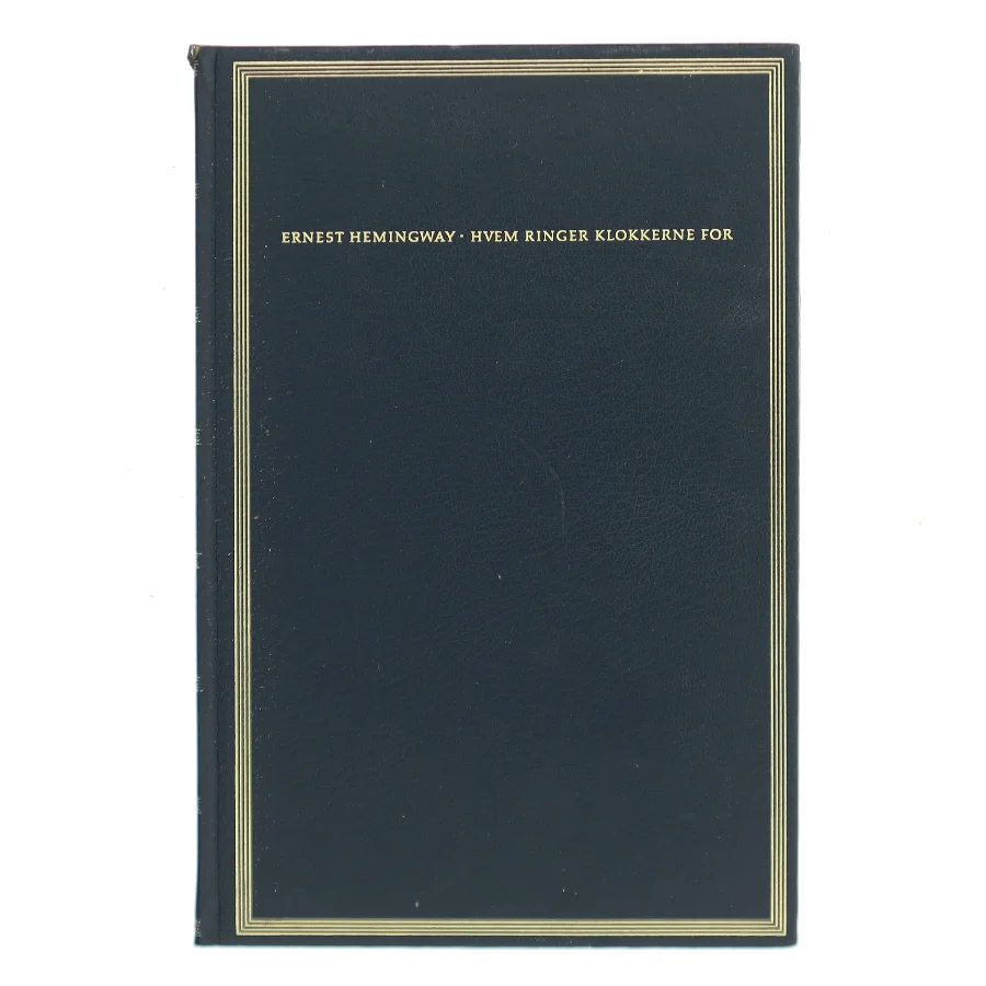 Hvem ringer klokkerne for af Ernest Hemingway (Bog)