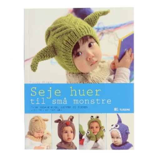 Seje huer til små monstre : 20 supersøde, strikkede huer, luffer og sokker af Nuriya Khegay (Bog)