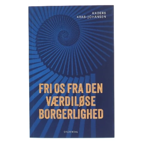 Fri os fra den værdiløse borgerlighed af Anders Krab-Johansen (Bog)