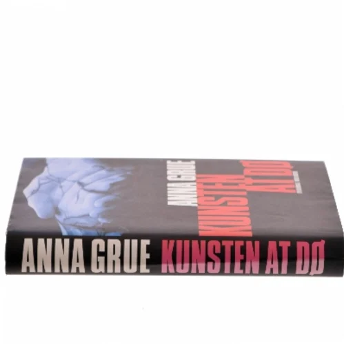 Kunsten at dø af Anna Grue (Bog)