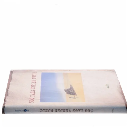 500 Dage Verden Rundt af Morgenavisen Jyllands-Posten (Bog)