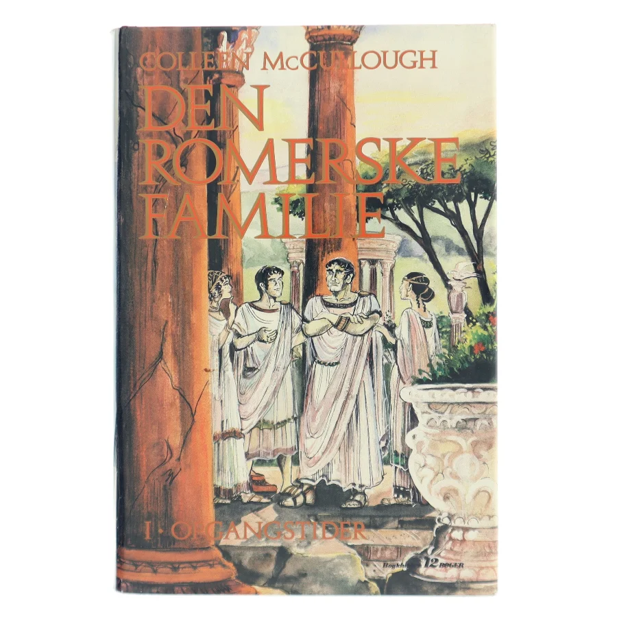 Den romerske familie. I. Ogangstider af Colleen McCullough (Bog)