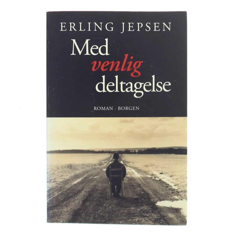 Med venlig deltagelse : roman af Erling Jepsen (f. 1956) (Bog)