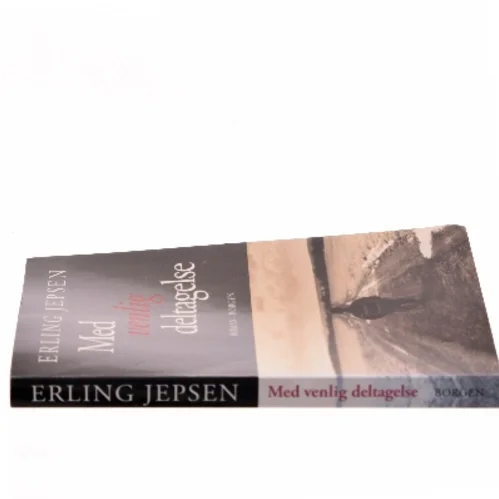 Med venlig deltagelse : roman af Erling Jepsen (f. 1956) (Bog)