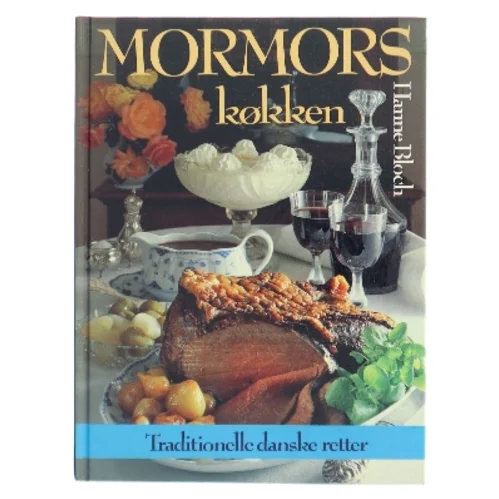 Mormors køkken : traditionelle danske retter af Hanne Bloch (Bog)