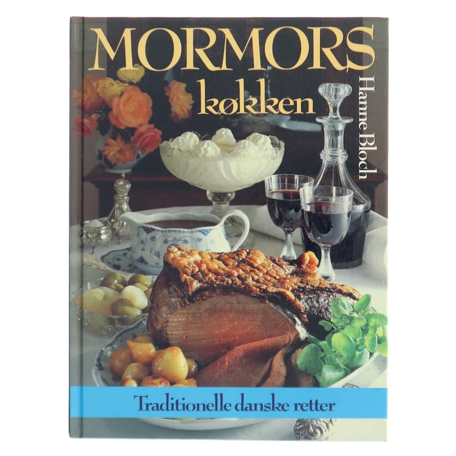 Mormors køkken : traditionelle danske retter af Hanne Bloch (Bog)