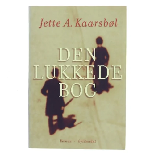 Den lukkede bog : roman af Jette A. Kaarsbøl (Bog)